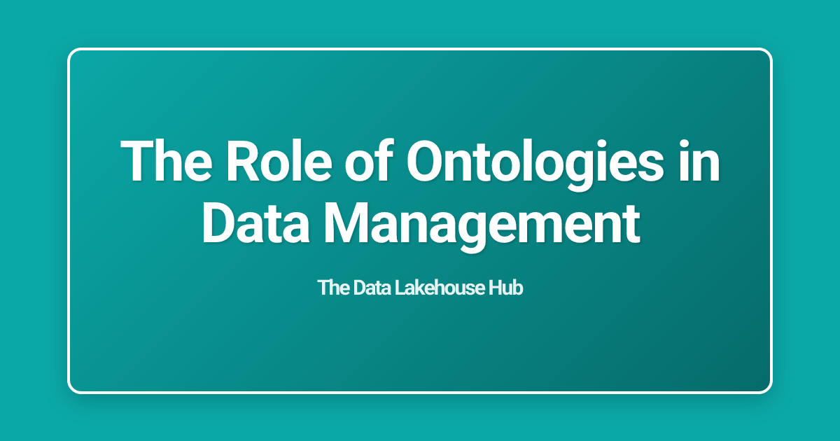 The Role of Ontologies in Data Management